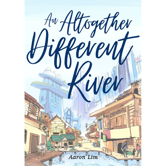 AN ALTOGETHER DIFFERENT RIVER