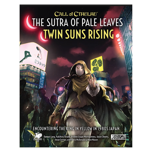 CALL OF CTHULHU: THE SUTRA OF PALE LEAVES - TWIN SUNS RISING