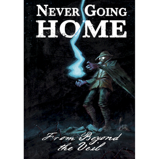 NEVER GOING HOME: FROM BEYOND THE VEIL