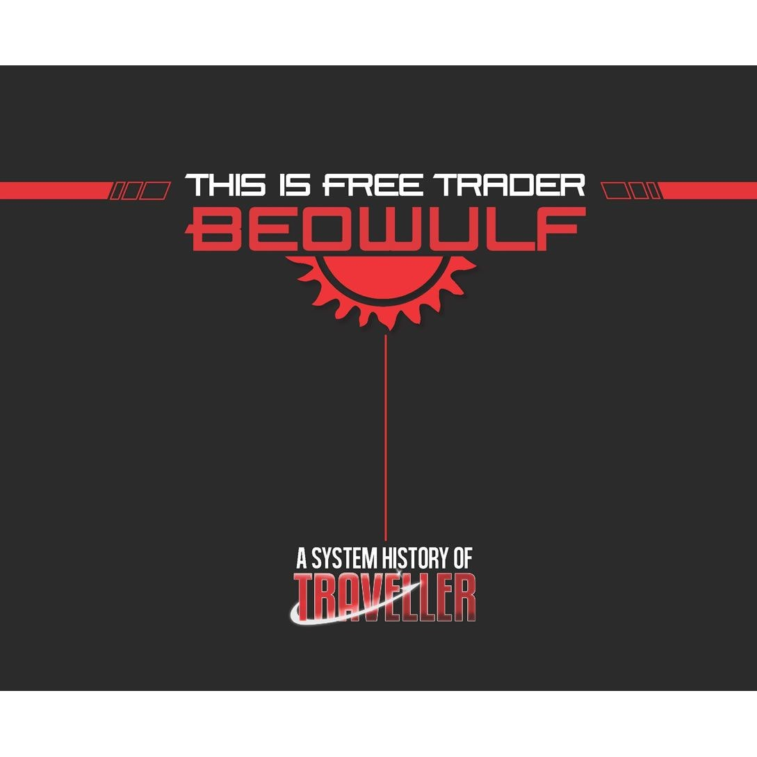 TRAVELLER: THIS IS FREE TRADER BEOWULF - A SYSTEM HISTORY