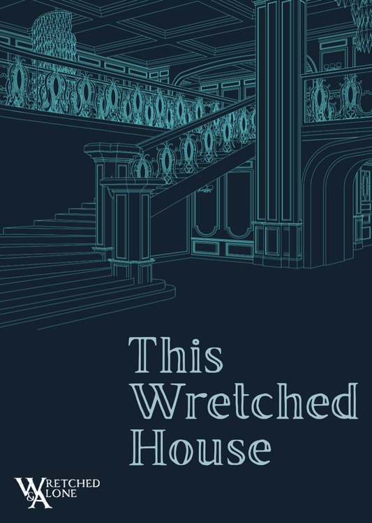 THIS WRETCHED HOUSE RPG