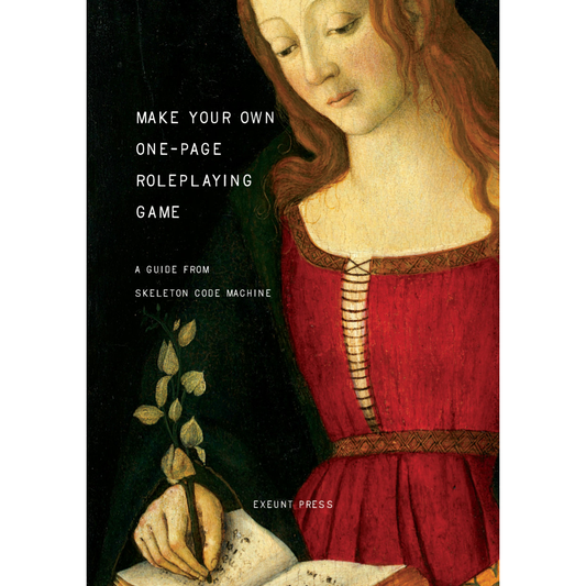 MAKE YOUR OWN ONE-PAGE ROLEPLAYING GAME