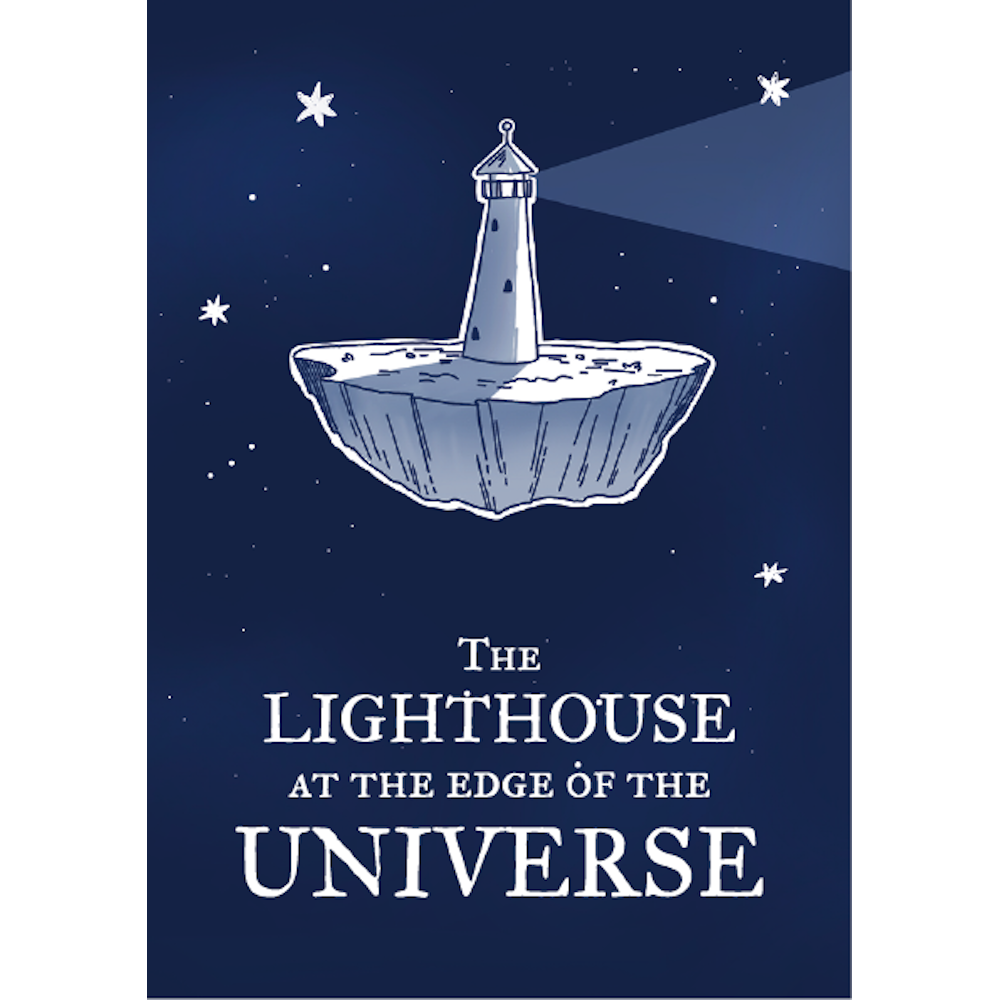 THE LIGHTHOUSE AT THE EDGE OF THE UNIVERSE