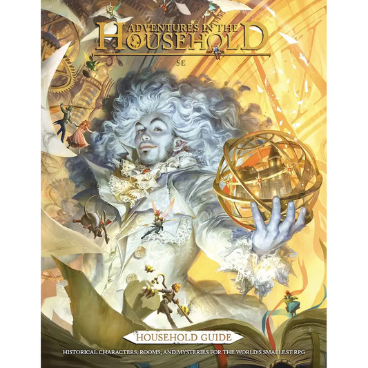 ADVENTURES IN THE HOUSEHOLD 5E: HOUSEHOLD GUIDE