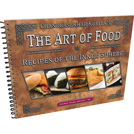 THE ART OF FOOD: RECIPES OF THE INNER SPHERE (BATTLETECH)