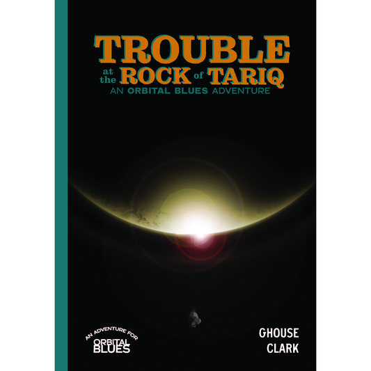 ORBITAL BLUES: TROUBLE AT THE ROCK OF TARIQ