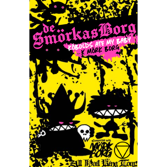DE SMORKAS BORG (KOBOLDS ATE MY BABY + MORK BORN CROSSOVER)