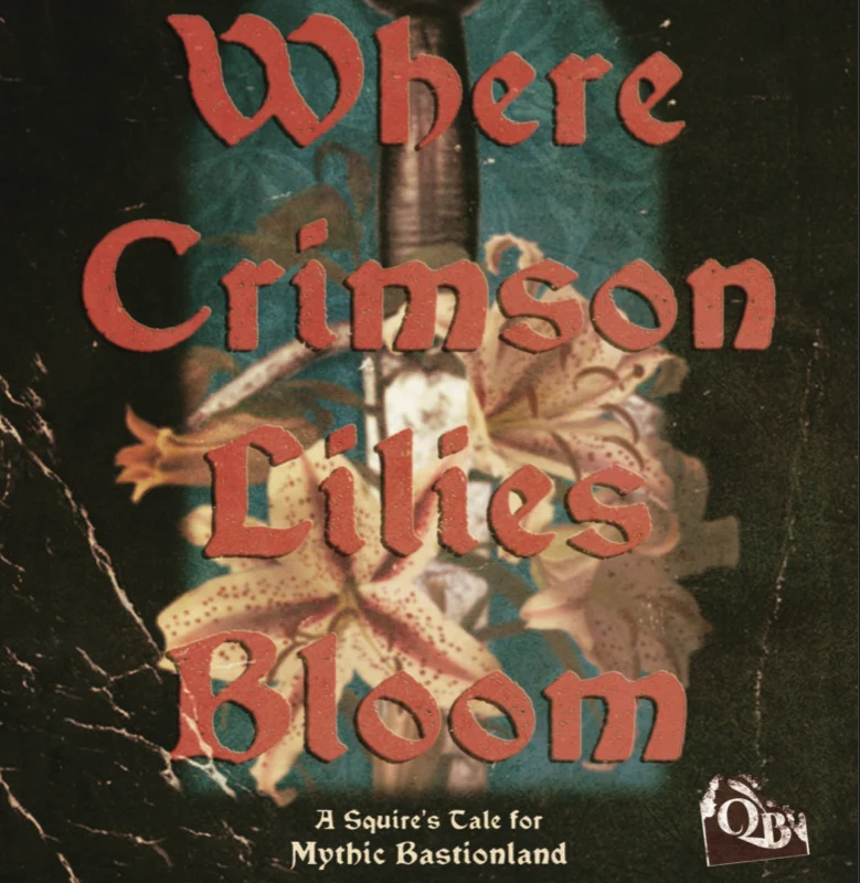 WHERE CRIMSON LILIES BLOOM (MYTHIC BASTIONLAND)