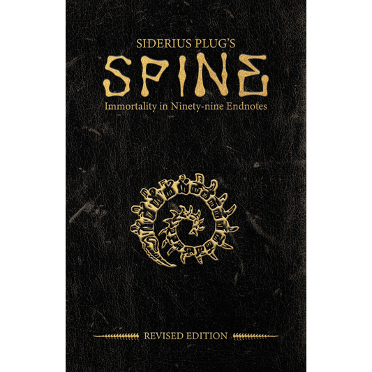 SPINE: SIDERIUS PLUG'S IMMORTALITY IN 99 ENDNOTES
