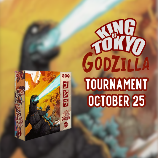 GODZILLA KING OF TOKYO TOURNAMENT!     10/25/26
