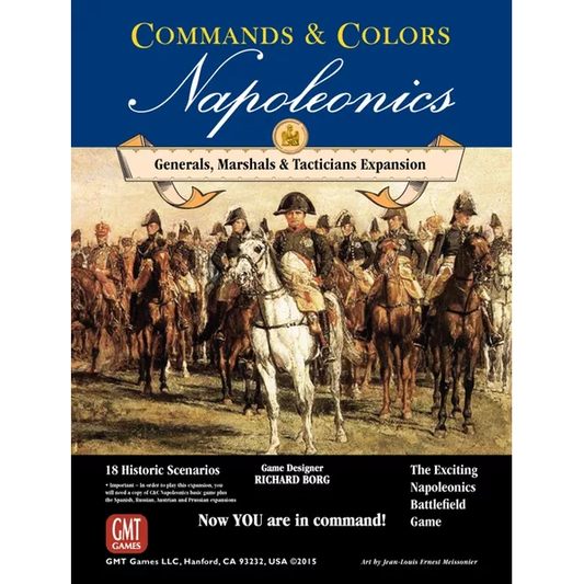 COMMANDS AND COLORS: NAPOLEONICS GENERALS, MARSHALS & TACTICIANS