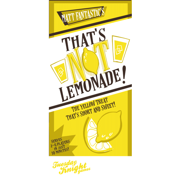 THAT'S NOT LEMONADE!