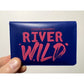 RIVER WILD