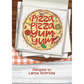 PIZZA PIZZA YUM YUM