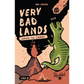 VERY BAD LANDS: T-REX