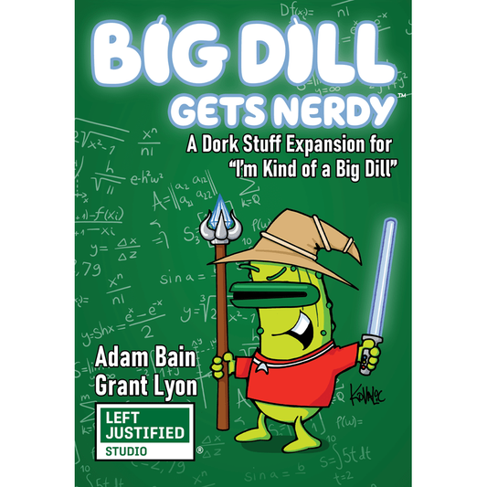 I'M KIND OF A BIG DILL: NERDY EXPANSION