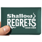 SHALLOW REGRETS