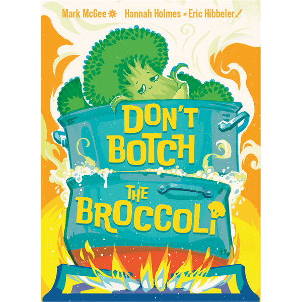 DON'T BOTCH THE BROCCOLI
