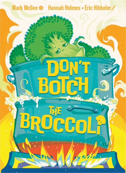 DON'T BOTCH THE BROCCOLI
