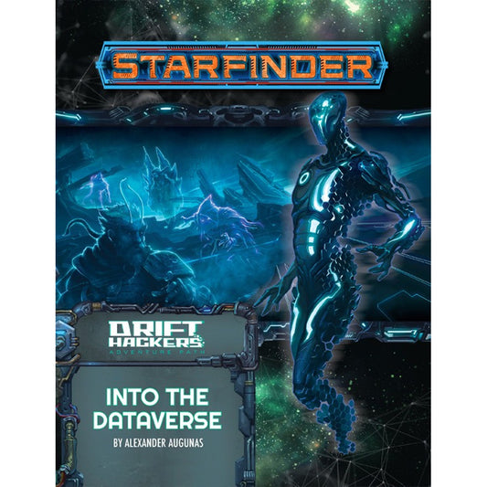 STARFINDER INTO THE DATAVERSE DRIFTHACKERS PART 3 OF 3