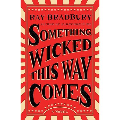 SOMETHING WICKED THIS WAY COMES BY RAY BRADBURY