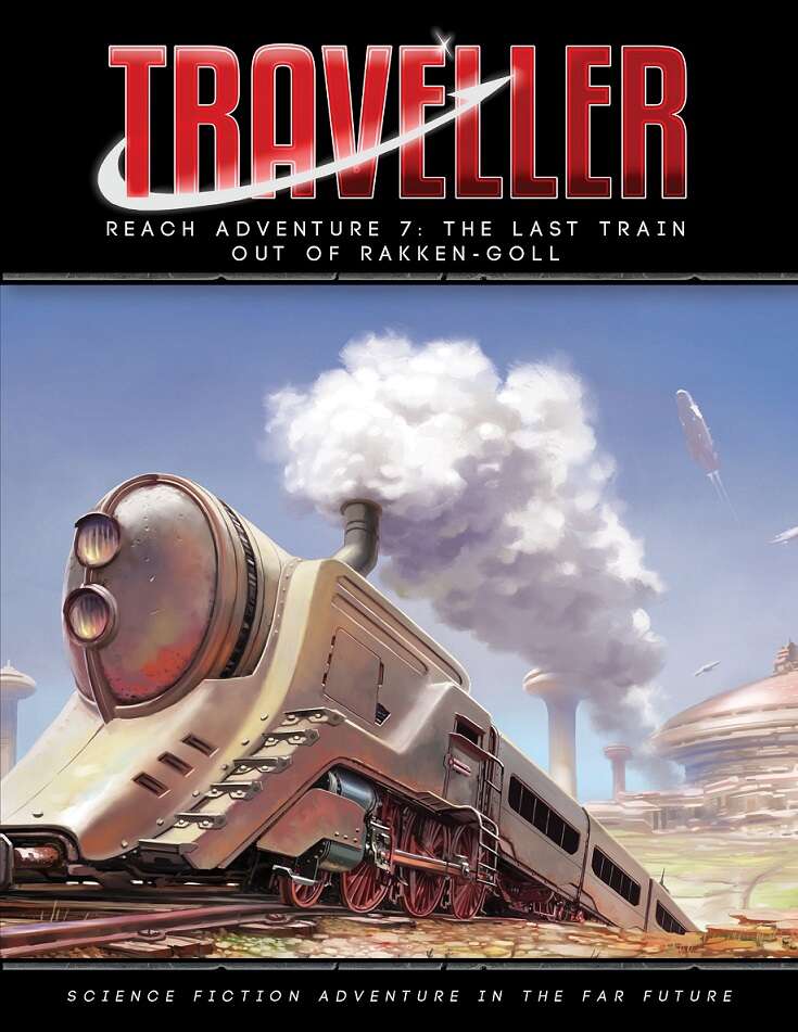 TRAVELLER REACH ADVENTURE 7: THE LAST TRAIN OUT OF RAKKEN-GOLL