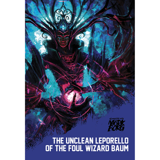 THE UNCLEAN LEPORELLO OF THE FOUL WIZARD BAUM