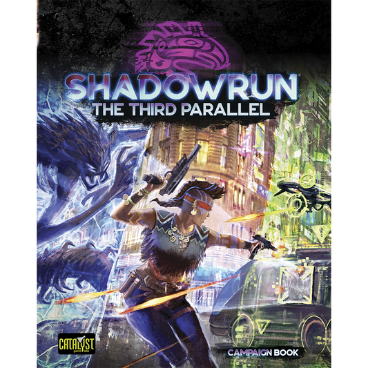 SHADOWRUN 6E THE THIRD PARALLEL