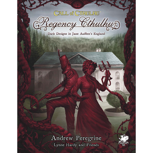 CALL OF CTHULHU: REGENCY CTHULHU DARK DESIGNS IN JANE AUSTEN'S ENGLAND