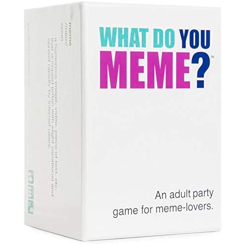 WHAT DO YOU MEME?