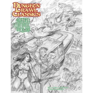 DUNGEON CRAWL CLASSICS: #87 AGAINST THE ATOMIC OVERLORD SKETCH COVER