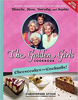 THE GOLDEN GIRLS COOKBOOK