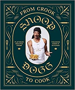 FROM CROOK TO COOK SNOOP DOG