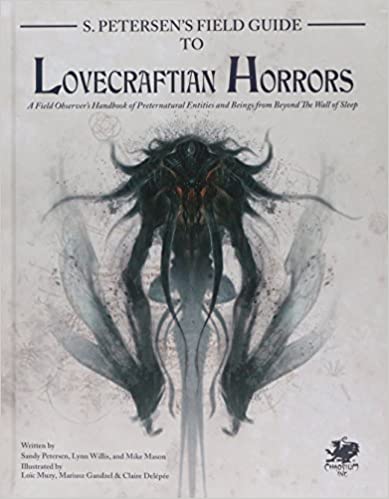 CALL OF CTHULHU: S. PETERSEN'S FIELD GUIDE TO LOVECRAFTIAN HORRORS 7TH EDITION