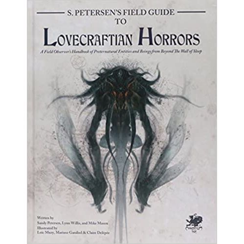 CALL OF CTHULHU: S. PETERSEN'S FIELD GUIDE TO LOVECRAFTIAN HORRORS 7TH EDITION