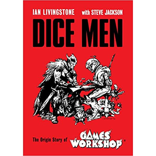 DICE MEN: THE ORIGIN STORY OF GAMES WORKSHOP