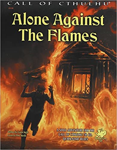 CALL OF CTHULHU: ALONE AGAINST THE FLAMES 7TH EDITION