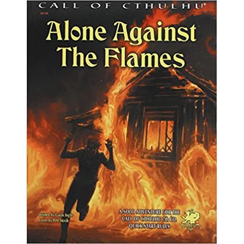 CALL OF CTHULHU: ALONE AGAINST THE FLAMES 7TH EDITION