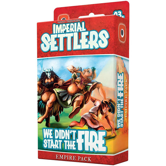 IMPERIAL SETTLERS WE DIDN'T START THE FIRE