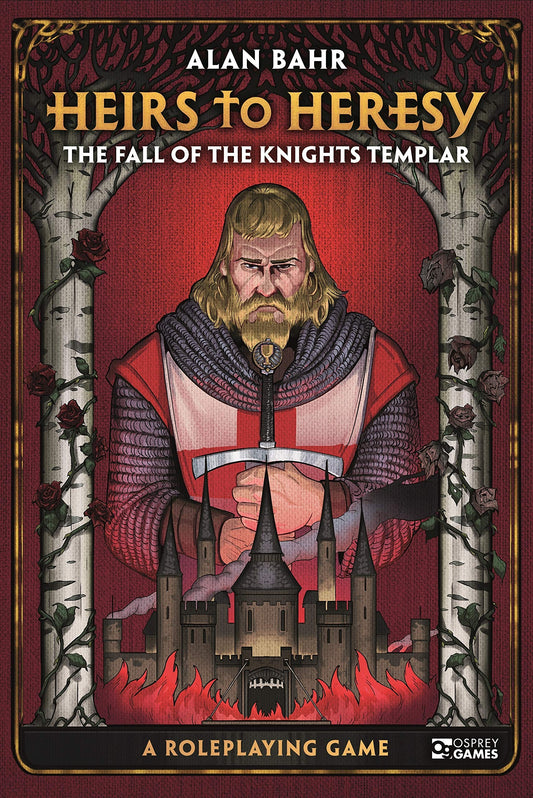 HEIRS TO HERESY: THE FALL OF KNIGHTS TEMPLAR