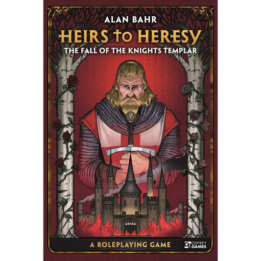 HEIRS TO HERESY: THE FALL OF KNIGHTS TEMPLAR