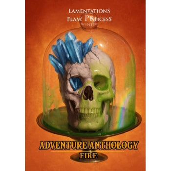 LAMENTATIONS OF THE FLAME PRINCESS: ADVENTURE ANTHOLOGY: FIRE