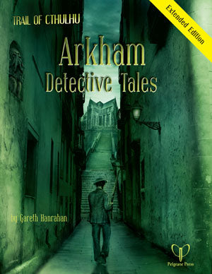 TRAIL OF CTHULHU ARKHAM DETECTIVE TALES