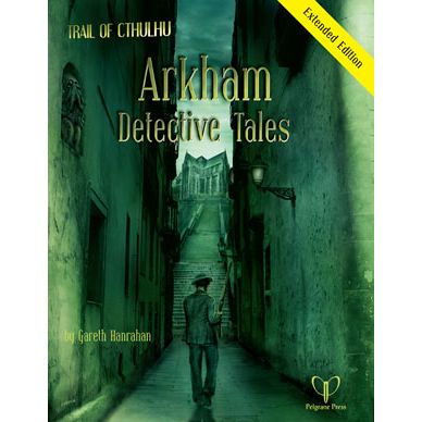 TRAIL OF CTHULHU ARKHAM DETECTIVE TALES