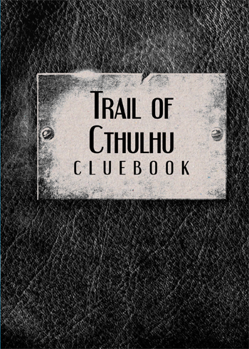 TRAIL OF CTHULHU CLUEBOOK