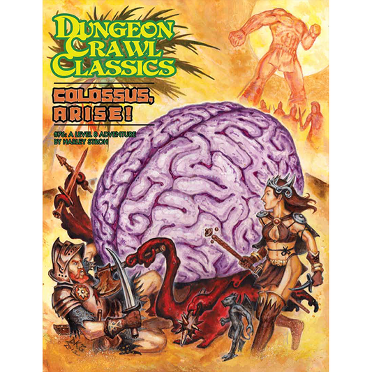 DUNGEON CRAWL CLASSICS: #76 COLOSSUS ARISE!