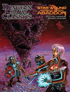 DUNGEON CRAWL CLASSICS: #99 THE STARWOUND OF ABADDON