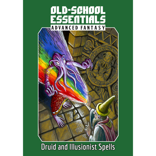 OLD SCHOOL ESSENTIALS ADVANCED FANTASY DRUID/ILLUSIONIST SPELLS