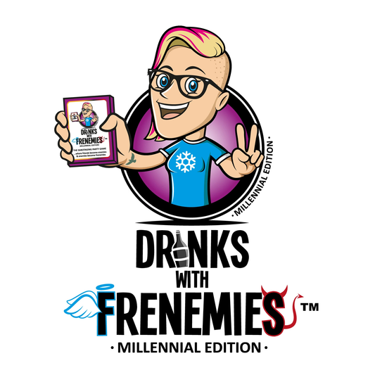 DRINKS WITH FRENEMIES MILLENNIAL EDITION