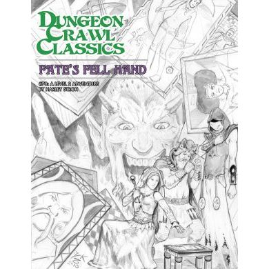 DUNGEON CRAWL CLASSICS: #78 FATE'S FELL HAND SKETCH COVER